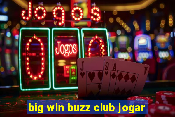 big win buzz club jogar